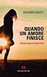 Quando un amore finisce. Ritrovarsi prima di cercare l’altro: Scaffale aperto