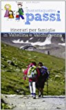 Quarantaquattro passi. Itinerari per famiglie in Valtellina e Valchiavenna