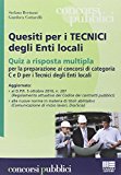 Quesiti per i tecnici degli enti locali. Quiz a risposta multipla per la preparazione ai concorsi di categoria C e D per i tecnici degli enti locali