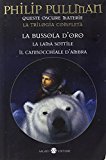 Queste oscure materie. La trilogia completa: La bussola d’oro-La lama sottile-Il cannocchiale d’ambra