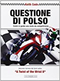 Questione di polso. Come si guida una moto da competizione