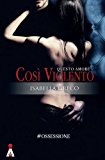 Questo Amore Così Violento: Volume 1