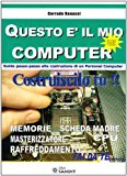 Questo è il mio computer. Guida passo-passo alla costruzione di un personal computer