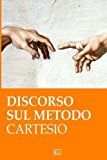 R. Cartesio: Discorso Sul Metodo