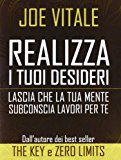 Realizza i tuoi desideri. Lascia che la tua mente subconscia lavori per te