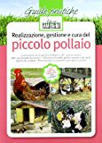 Realizzazione, gestione e cura del piccolo pollaio