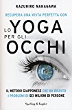 Recupera una vista perfetta con lo yoga per gli occhi