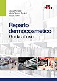 Reparto dermocosmetico. Guida all'uso