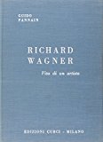 Richard Wagner. Vita di un artista