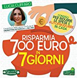 Risparmia 700 euro in 7 giorni. Per ridurre le spese e autoprodurre in casa