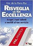 Risveglia la tua eccellenza. Scopri i tuoi talenti e e mettili al tuo servizio