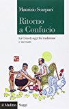 Ritorno a Confucio. La Cina di oggi fra tradizione e mercato