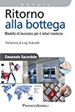 Ritorno alla bottega. Modello di business per il retail moderno