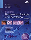 Robbins. Fondamenti di patologia e di fisiopatologia