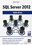 SQL Server 2012. Guida all'uso