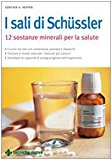 Sali di Schüssler. Dodici sostanze minerali per la salute