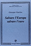 Salvare l’Europa salvare l’euro