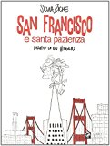 San Francisco e santa pazienza. Diario di un viaggio