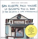 San Giuseppe, facci vincere lo scudetto fino al 3000 (e pure una decine di coppe internazionali). Le più divertenti richieste di grazia dei napoletani