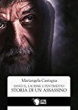 Sangue, lacrime e pentimento: storia di un assassino