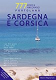 Sardegna e Corsica. Portolano. 777 porti e ancoraggi