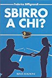 Sbirro a chi?