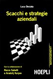 Scacchi e strategie aziendali con la collaborazione di Rocco Sabelli e Anatolij Karpov