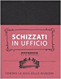 Schizzati in ufficio. Notebook da disegnare