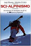 Sci-alpinismo. Avventurarsi in montagna con gli sci, in 100 esercizi progressivi