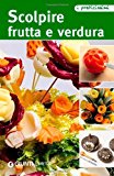 Scolpire frutta e verdura