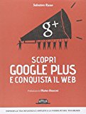 Scopri Google Plus e conquista il web