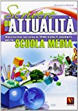 Scrivere di attualità. Temi svolti guidati per la scuola media