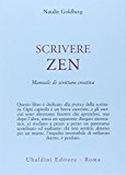 Scrivere zen. Manuale di scrittura creativa