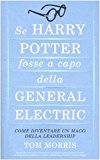 Se Harry Potter fosse a capo della General Electric. Come diventare un mago della leadership