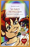 Sei folletti nel mio cuore. Una storia sul valore delle emozioni