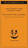 «Se mi vede Cecchi, sono fritto». Corrispondenza e scritti 1962-1973