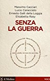 Senza la guerra. Moriremo pacifisti?