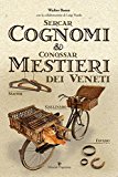 Sercar cognomi e conossar mestieri dei veneti