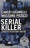 Serial killer. Storie di ossessione omicida
