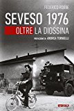 Seveso 1976. Oltre la diossina