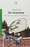 Se viceversa. Trenta pezzi facili e meno facili di matematica