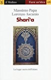 Shari'a. La legge sacra dell'Islam