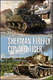 Sherman Firefly contro Tiger. Normandia 1944