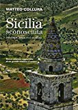 Sicilia sconosciuta. Itinerari insoliti e curiosi