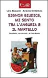 Signor giudice, mi sento tra l’anguria e il martello. Stupidario – ma non solo – di Cosa Nostra