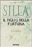 Silla. Il figlio della fortuna