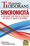 Sincronicità. Il legame tra fisica e psiche. Da Pauli e Jung a Chopra