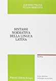 Sintassi normativa della lingua latina. Teoria (rist. anast.)