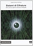 Sistemi di cifratura. Storia, principi, algoritmi e tecniche di crittografia