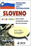 Sloveno. Dizionario e guida alla conversazione